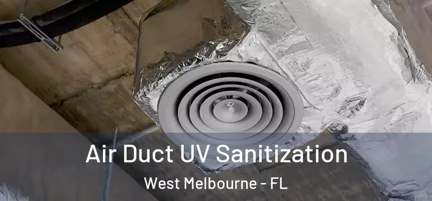 Air Duct UV Sanitization West Melbourne - FL