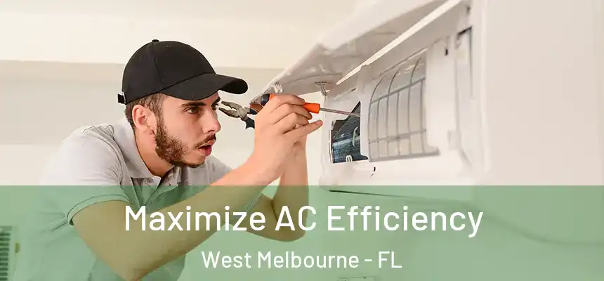  Maximize AC Efficiency West Melbourne - FL