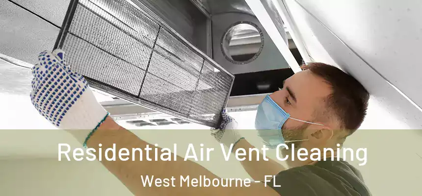  Residential Air Vent Cleaning West Melbourne - FL
