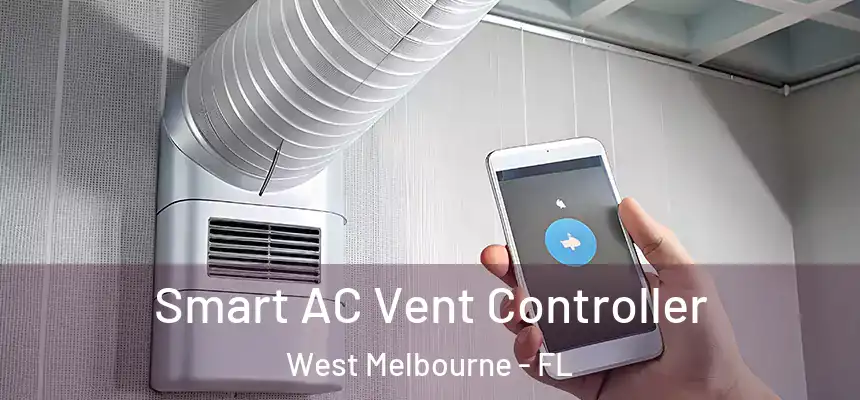  Smart AC Vent Controller West Melbourne - FL